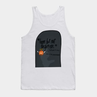 Gone but not forgotten Tank Top